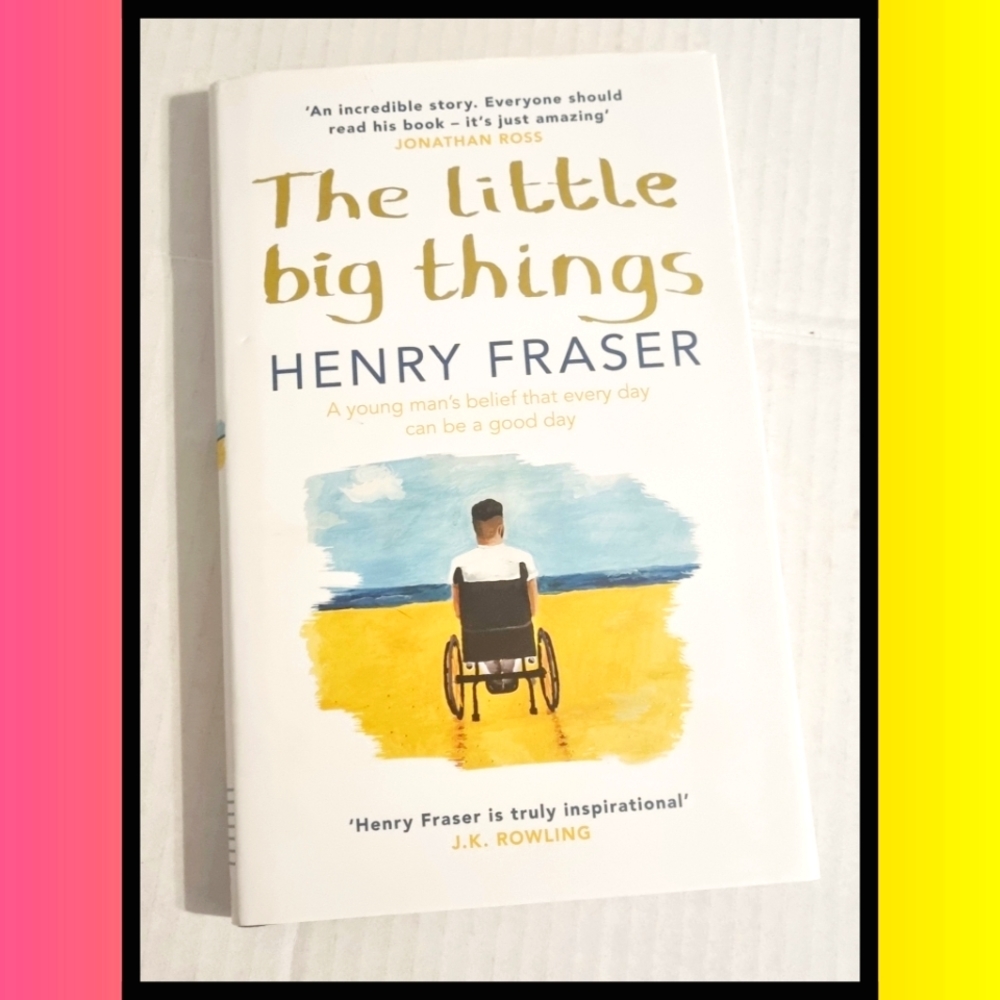 The little Big Things book by Henry Fraser Inspirational Positivity